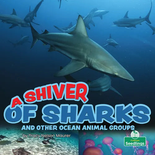A Shiver of Sharks and Other Ocean Animal Groups - Paperback