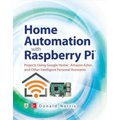Home Automation with Raspberry Pi: Projects Using Google Home, Amazon Echo, and Other Intelligent Personal Assistants - Paperback