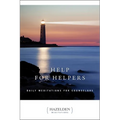 Help for Helpers: Daily Meditations for Counselors - Paperback