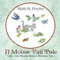 A Mouse Tail Tale: Gail, the Mouse with a Hooked Tail - Paperback