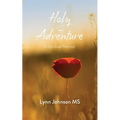 Holy Adventure: A Spiritual Memoir - Paperback