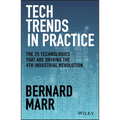 Tech Trends in Practice: The 25 Technologies That Are Driving the 4th Industrial Revolution - Hardcover