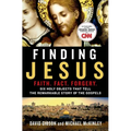 Finding Jesus: Faith. Fact. Forgery.: Six Holy Objects That Tell the Remarkable Story of the Gospels - Paperback