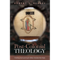 Post-Colonial Theology: Finding God and Each Other Amidst the Hate - Hardcover
