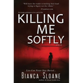 Killing Me Softly (Previously published as Live and Let Die) - Paperback