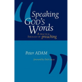Speaking God's Words: A Practical Theology of Preaching - Paperback