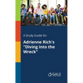 A Study Guide for Adrienne Rich's "Diving Into the Wreck" - Paperback