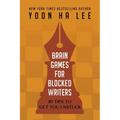 Brain Games for Blocked Writers: 81 Tips to Get You Unstuck - Paperback