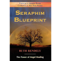 Seraphim Blueprint; The Power of Angel Healing - Hardcover