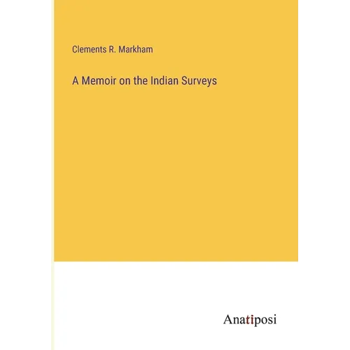 A Memoir on the Indian Surveys - Paperback
