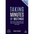 Taking Minutes of Meetings: How to Take Efficient Notes That Make Sense and Support Meetings That Matter - Hardcover