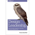 Design Leadership: How Top Design Leaders Build and Grow Successful Organizations - Paperback
