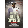 When the Uniform Comes Off: Navigating the Seas of a Military Marriage - Paperback