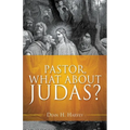 Pastor, What About Judas? - Paperback