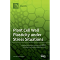 Plant Cell Wall Plasticity under Stress Situations - Hardcover