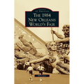1984 New Orleans World's Fair - Hardcover