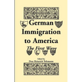 German Immigration in America: The First Wave - Paperback