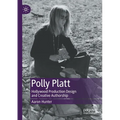 Polly Platt: Hollywood Production Design and Creative Authorship - Paperback