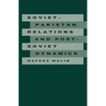 Soviet-Pakistan Relations and Post-Soviet Dynamics, 1947-92 - Paperback