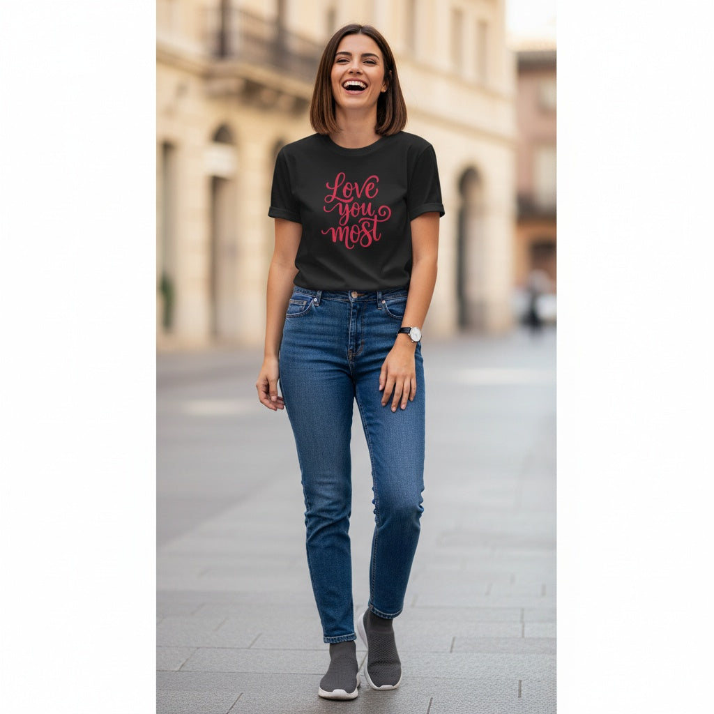 Love You Most T-Shirt