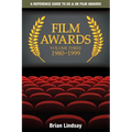Film Awards: A Reference Guide to US & UK Film Awards Volume Three 1980-1999 - Paperback