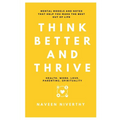 Think Better and Thrive: Mental Models and Notes that help you make the best out of life - Paperback
