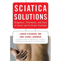 Sciatica Solutions: Diagnosis, Treatment, and Cure of Spinal and Piriformis Problems - Paperback