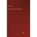 Feudal Manuals of English History - Hardcover