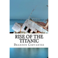 Rise Of The Titanic - Paperback