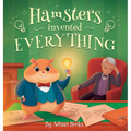 Hamsters Invented Everything - Hardcover