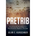 Pretrib: Examining the Foundations of Pretribulation Rapture Theology - Paperback