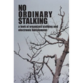 No Ordinary Stalking: a look at organized stalking and electronic harassment - Paperback