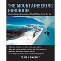 The Mountaineering Handbook: Modern Tools and Techniques That Will Take You to the Top - Paperback