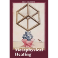 Metaphysical Healing - Paperback