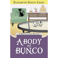 A Body at Bunco: A Myrtle Clover Cozy Mystery - Paperback