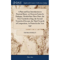 A Plain and Easy Introduction to Practical Music, set Down in Form of a Dialogue, Divided Into Three Parts, the First Teacheth to Sing, the Second Tre - Hardcover