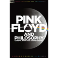 Pink Floyd and Philosophy: Careful with That Axiom, Eugene! - Paperback