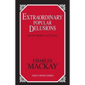 Extraordinary Popular Delusions: And the Madness of Crowds - Paperback