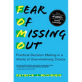 Fear of Missing Out: Practical Decision-Making in a World of Overwhelming Choice - Paperback