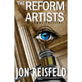 The Reform Artists: A Legal Suspense, Spy Thriller - Paperback