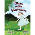 Clara and the Pink Unicorn - Hardcover