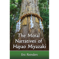 The Moral Narratives of Hayao Miyazaki - Paperback