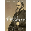 Lincoln's Autocrat: The Life of Edwin Stanton - Paperback