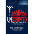 Unscripted: Life, Liberty, and the Pursuit of Entrepreneurship - Paperback