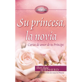 Su Princesa Novia: Cartas de Amor de Tu Príncipe - Hardcover
