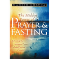 The Hidden Power of Prayer and Fasting - Paperback