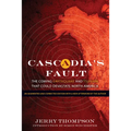 Cascadia's Fault: The Coming Earthquake and Tsunami That Could Devastate North America - Paperback