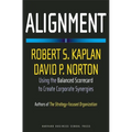 Alignment: Using the Balanced Scorecard to Create Corporate Synergies - Hardcover