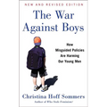 The War Against Boys: How Misguided Policies Are Harming Our Young Men - Paperback