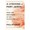 A Lynching at Port Jervis: Race and Reckoning in the Gilded Age - Paperback